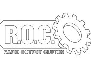 R.O.C. RAPID OUTPUT CLUTCH