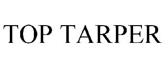 TOP TARPER