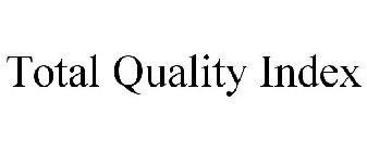 TOTAL QUALITY INDEX