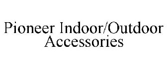 PIONEER INDOOR/OUTDOOR ACCESSORIES