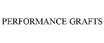 PERFORMANCE GRAFTS