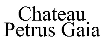 CHATEAU PETRUS GAIA