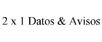 2 X 1 DATOS & AVISOS