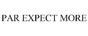 PAR EXPECT MORE