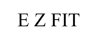 E Z FIT