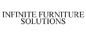 INFINITE FURNITURE SOLUTIONS