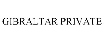 GIBRALTAR PRIVATE