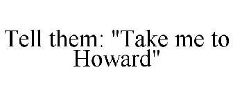 TELL THEM: 