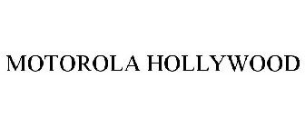 MOTOROLA HOLLYWOOD