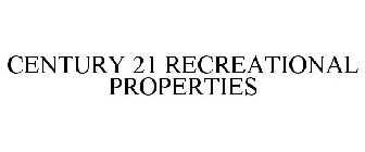 CENTURY 21 RECREATIONAL PROPERTIES