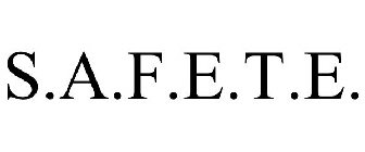 S.A.F.E.T.E.
