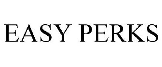 EASY PERKS