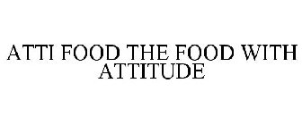 ATTI FOOD THE FOOD WITH ATTITUDE