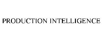 PRODUCTION INTELLIGENCE