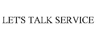 LET'S TALK SERVICE