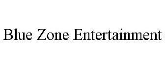 BLUE ZONE ENTERTAINMENT