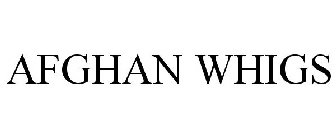 AFGHAN WHIGS