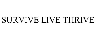 SURVIVE LIVE THRIVE