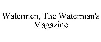 WATERMEN, THE WATERMAN'S MAGAZINE