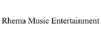 RHEMA MUSIC ENTERTAINMENT