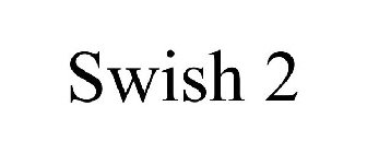 SWISH 2