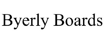 BYERLY BOARDS