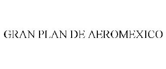 GRAN PLAN AEROMEXICO