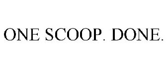 ONE SCOOP. DONE.