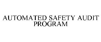 AUTOMATED SAFETY AUDIT PROGRAM