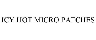 ICY HOT MICRO PATCHES