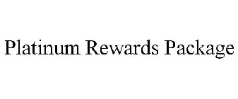 PLATINUM REWARDS PACKAGE