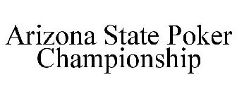 ARIZONA STATE POKER CHAMPIONSHIP