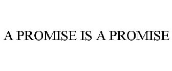 A PROMISE IS A PROMISE