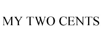 MY TWO CENTS