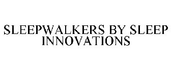 SLEEPWALKERS BY SLEEP INNOVATIONS