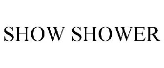 SHOW SHOWER
