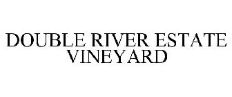 DOUBLE RIVER ESTATE VINEYARD