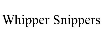 WHIPPER SNIPPERS