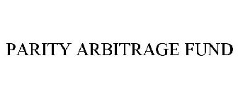 PARITY ARBITRAGE FUND