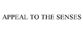 APPEAL TO THE SENSES