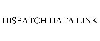 DISPATCH DATA LINK