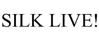 SILK LIVE!