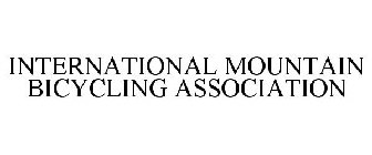 INTERNATIONAL MOUNTAIN BICYCLING ASSOCIATION