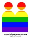MYRAINBOWSPACE.COM A PLACE FOR PRIDE