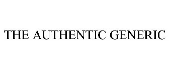 THE AUTHENTIC GENERIC