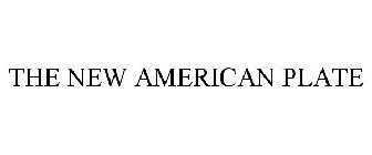 THE NEW AMERICAN PLATE