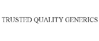 TRUSTED QUALITY GENERICS