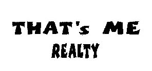 THAT'S ME REALTY
