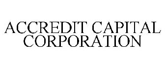 ACCREDIT CAPITAL CORPORATION