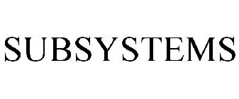 SUBSYSTEMS